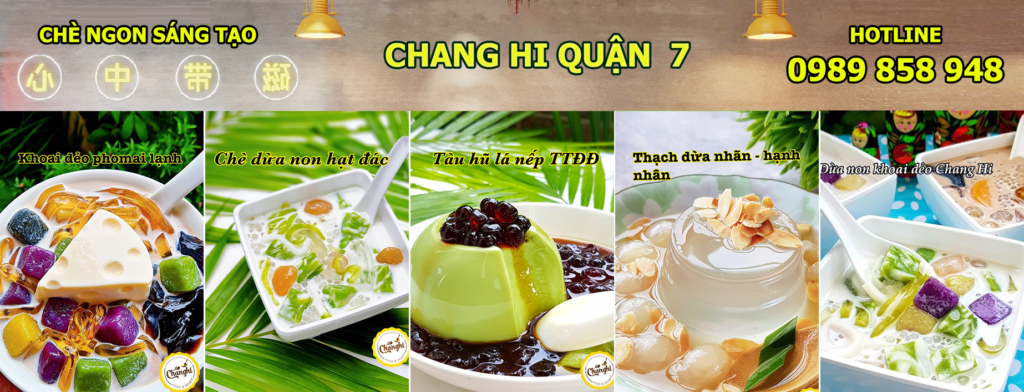 Chè Ngon Sáng Tạo – Chang Hi Quận 7