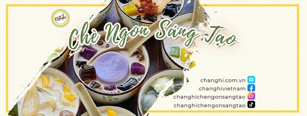 Chè Ngon Sáng Tạo – Chang Hi Quận 7